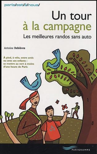 Un tour à la campagne: Les meilleures randos sans auto 9782840963097