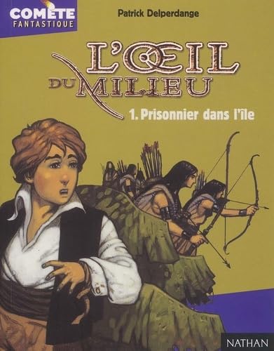 L'Oeil du milieu, tome 1 : Prisonnier dans l'île 9782092823705