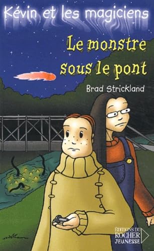Kévin et les Magiciens, tome 7 : Le Monstre sous le pont 9782268047430