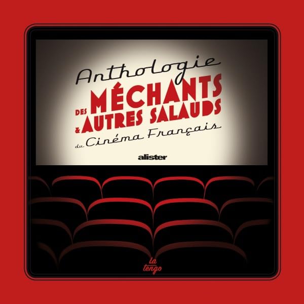 Anthologie des méchants & autres salauds du cinéma français 9782354610845