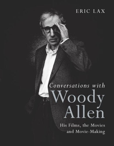 Conversations with Woody Allen: His Films, the Movies and Movie-making 9781845133870