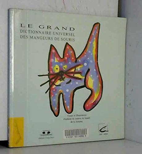 Le grand dictionnaire universel des mangeurs de souris [Paperback] [Jan 01, 1991] Collectif 9782907525374