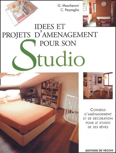Idees Et Projets D'Amenagement Pour Son Studio 9782732832715
