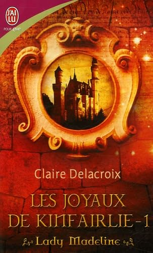 LES JOYAUX DE KINFAIRLIE - 1 - LADY MADELINE 9782290001141