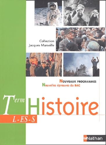 Histoire, terminales L-ES-S : Nouveaux Programmes - Nouvelles Épreuves du bac 9782091727554