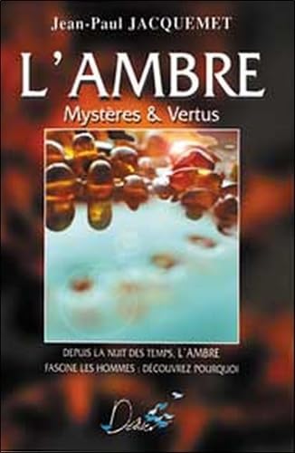 L'ambre : mystères et vertus 9782952247214