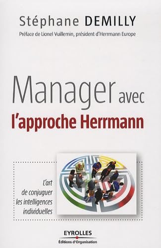 Manager avec l'approche Herrmann : L'art de conjuguer les intelligences individuelles 9782212545159