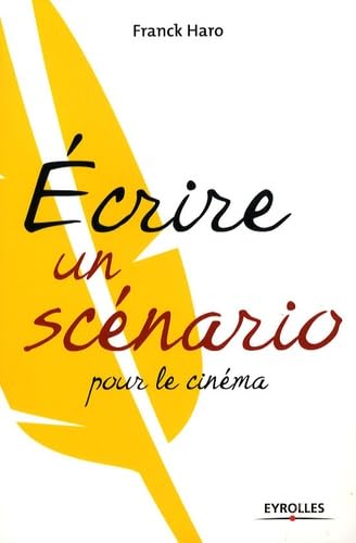Ecrire un scénario pour le cinéma 9782212542899