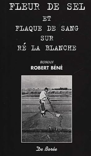 Fleur de sel et flaque de sang sur r la blanche 9782844940797