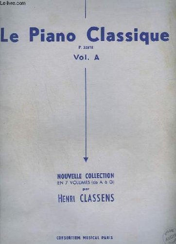 LE PIANO CLASSIQUE - VOLUME A - N° P.32875. 