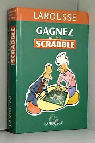 Gagnez au jeu scrabble : Tous les secrets pour mieux jouer 9782286002657