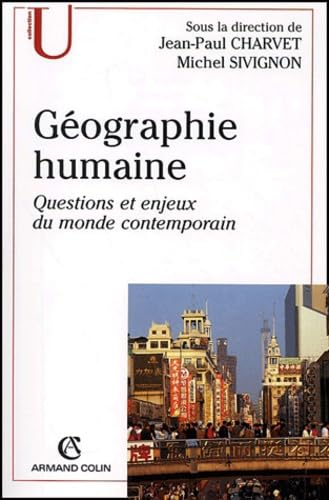 Géographie humaine : Questions et enjeux du monde contemporain 9782200252724