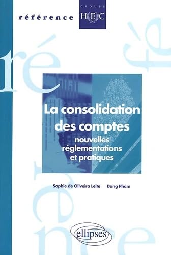 La consolidation des comptes : Nouvelles réglementations et pratiques 9782729810481