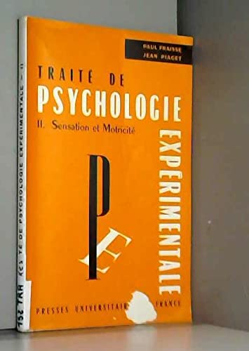 Traité de psychologie expérimentale, tome 2, 2e édition: Sensation et Motricité 9782130304661