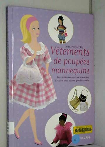 Vêtements de poupées mannequins : Plus de 80 vêtements et accessoires à réaliser avec patrons grandeur réelle 9782215077909