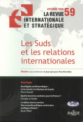Les Suds et les relations internationales. Revue intern. et stratégique n° 59-2005: Revue internationale et stratégique n° 59-2005 9782247064007