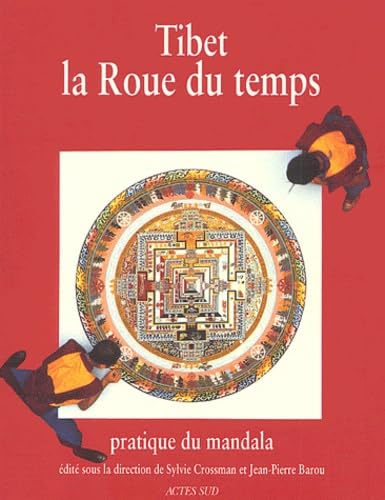 Tibet, la roue du temps : Pratique du mandala 9782742705528