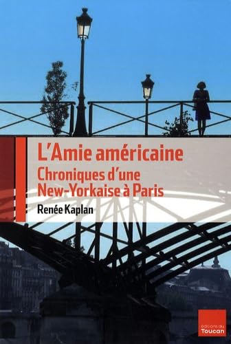 L'Amie américaine: Chroniques d'une New-Yorkaise à Paris 9782810002566