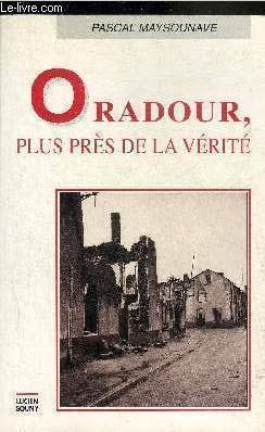Oradour, plus près de la vérité 9782905262967