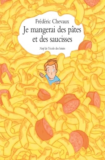 JE MANGERAI DES PATES ET DES SAUCISSES 9782211226448