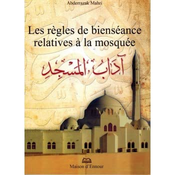 Règles(Les) de bienséance relatives à la mosquée 9782752400499