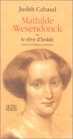 Mathilde Wesendonck ou le rêve d'Isolde 9782868695727