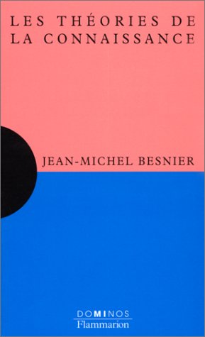 Les théories de la connaissance: Un exposé pour comprendre, un essai pour réfléchir 9782080354587