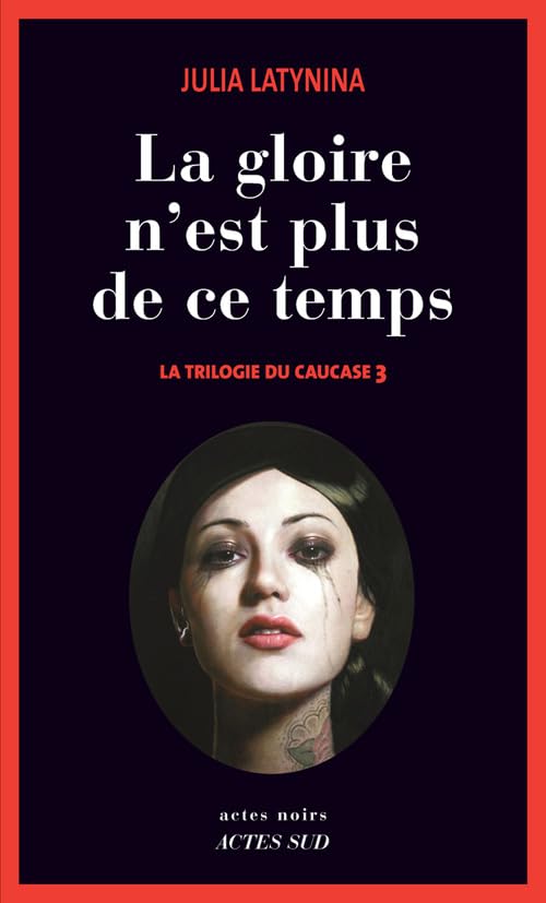 La gloire n'est plus de ce temps: La trilogie du Caucase 3 9782330024802