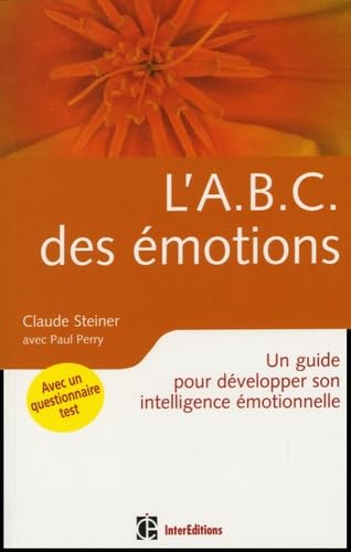 L'ABC des émotions: Un guide pour développer son intelligence émotionnelle 9782100492046