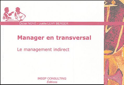 Manager en transversal: Le management indirect 9782914006484