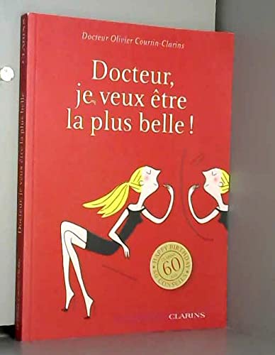 DOCTEUR JE VEUX ETRE LA PLUS BELLE ! 9782955016602