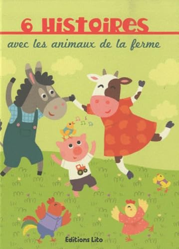 Au Pays des Histoires : 6 Histoires avec les Animaux de la Ferme - De 4 à 8 ans 9782244494241