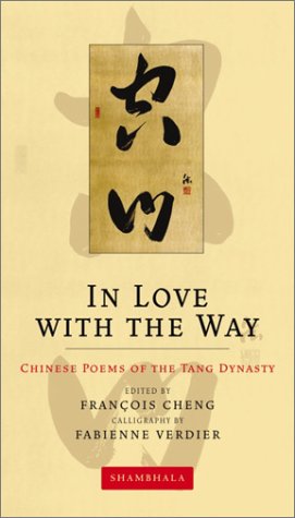 In Love With the Way: Chinese Poems of the Tang Dynasty 9781570629792