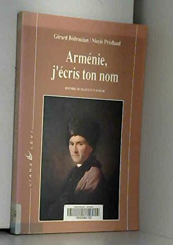 Arménie, j'écris ton nom: Histoires de France et d'Arménie 9782867460623