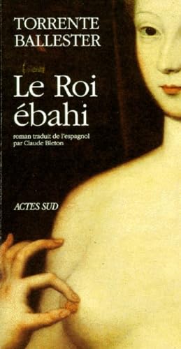 Le roi ébahi: Chronique - Petit scherzo en roi mineur, allegro ma non troppo 9782868697295
