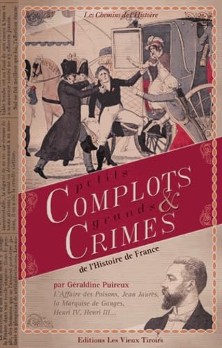 Petits complots et grands crimes de l'histoire de France 9791090710443