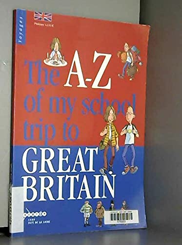 The A-Z of my school trip to Great Britain 9782866282653