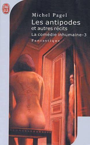 La Comédie inhumaine, tome 3 : Les Antipodes et autres récits 9782290329733