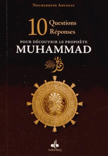 10 questions réponses pour découvrir le Prophète Muhammad (bsl) 9782841619566