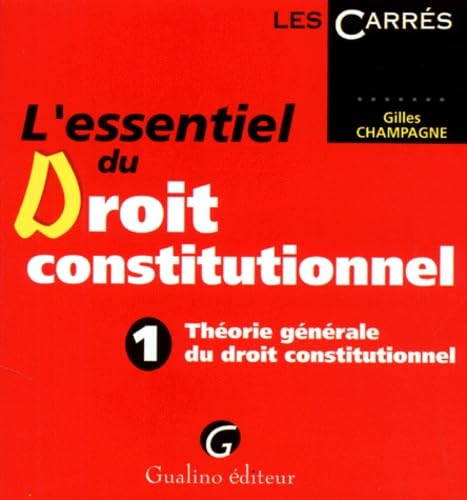 L'essentiel du droit constitutionnel, tome 1 : théorie générale du droit constitutionnel 9782842002169