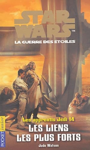 Les Apprentis Jedi - Star Wars, la guerre des étoiles, tome 14 : Les Liens les plus forts 9782266099356