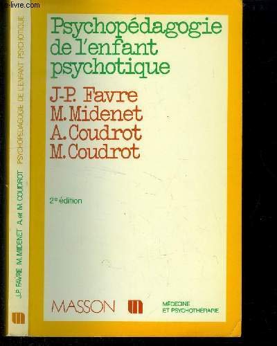 Psychopédagogie de l'enfant psychotique 9782225806162