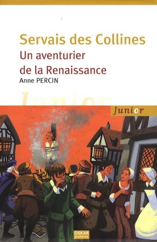 Servais des Collines: Un aventurier de la Renaissance 9782350002026