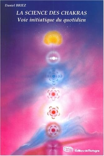 La science des chakras - Voie initiatique du quotidien 9782890744790