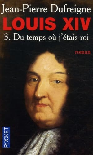 LOUIS XIV T3 TEMPS OU J ETAIS 9782266133395