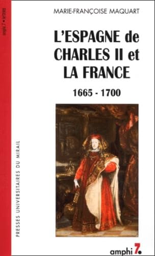 L'Espagne de Charles II et la France : 1665-1700 9782858165322