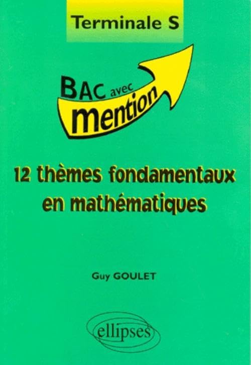 12 thèmes fondamentaux en Mathématiques Terminale S 9782729868130