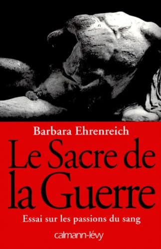 Le Sacre De La Guerre. Essai Sur Les Passions Du Sang 9782702129487