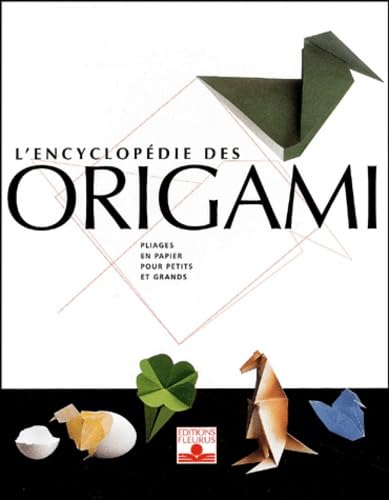 L'Encyclopédie des origami, 3 volumes : Pliages en papier pour petits et grands - Nouveaux pliages en papier pour petits et grands - Pliages en papier pour petits et grands 9782215071365