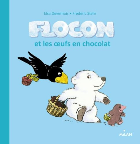 Flocon et les oeufs en chocolat 9782745957924
